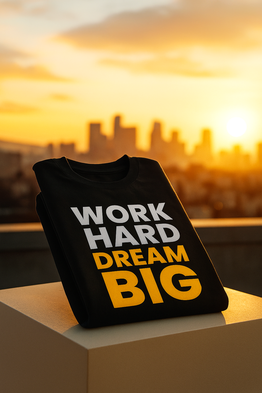 Work Hard Dream Big – Motivational Unisex T-Shirt