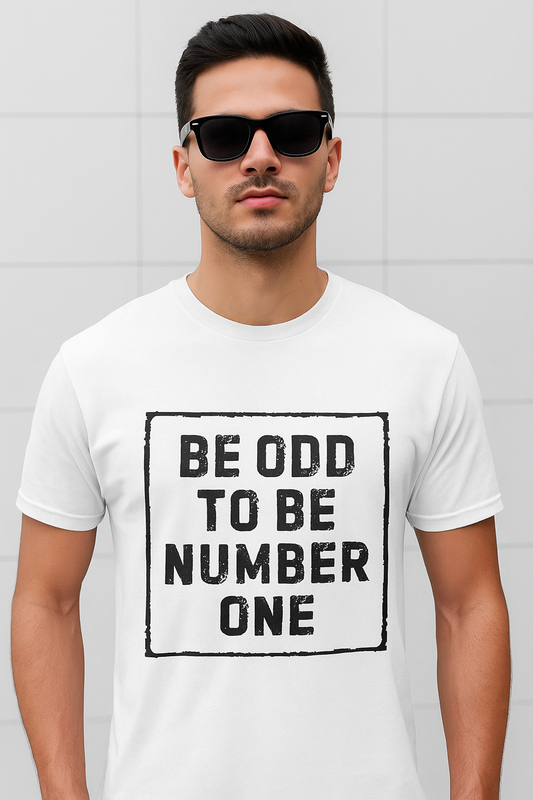 BE ODD TO BE NUMBER ONE MOTIVATIONAL T-SHIRT