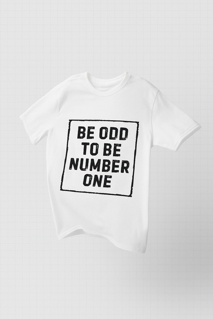 BE ODD TO BE NUMBER ONE MOTIVATIONAL T-SHIRT